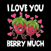 I Love You Berry Much